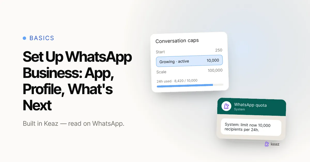 Keaz cover: how to set up the WhatsApp Business app and when to move to the Platform